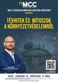 Tévhitek és mítoszok a környezetvédelemről - előadás ma a fehérvári MCC-ben